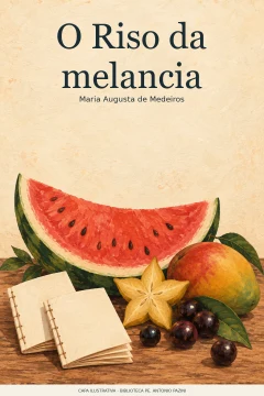 Capa de Riso da melancia, O, por Medeiros, Maria Augusta de