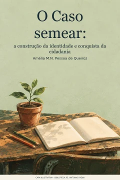 Capa de Caso semear, O : a construção da identidade e conquista da cidadania, por Queiroz, Amélia M.N. Pessoa de