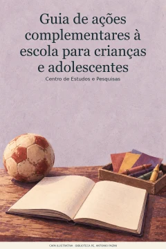 Capa de Guia de ações complementares à escola para crianças e adolescentes, por Centro de Estudos e Pesquisas