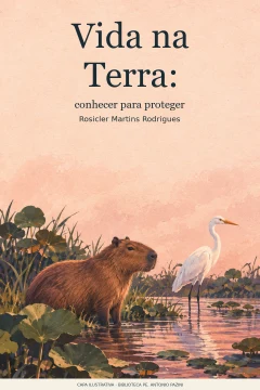 Capa de Vida na Terra : conhecer para proteger, por Rodrigues, Rosicler Martins