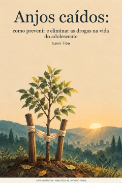 Capa de Anjos caídos : como prevenir e eliminar as drogas na vida do adolescente, por Tiba, Içami