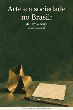 Capa de Arte e a sociedade no Brasil : de 1976 a 2003, por Amaral, Aracy A.
