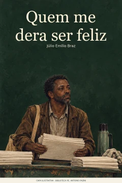 Capa de Quem me dera ser feliz, por Braz, Júlio Emílio