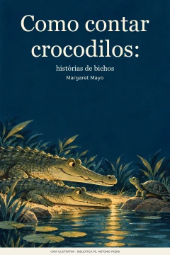 Capa de Como contar crocodilos : histórias de bichos, por Mayo, Margaret