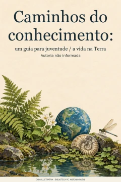 Capa de Caminhos do conhecimento : um guia para juventude / a vida na Terra