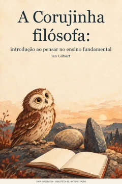 Capa de Corujinha filósofa, A : introdução ao pensar no ensino fundamental, por Gilbert, Ian