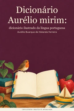 Capa de Dicionário Aurélio mirim : dicionário ilustrado da língua portuguesa, por Ferreira, Aurélio Buarque de Holanda