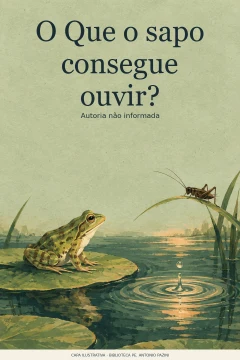 Capa de Que o sapo consegue ouvir?, O
