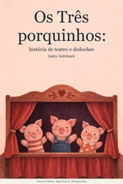 Capa de Três porquinhos, Os : história de teatro e dedoches, por Goldsack, Gaby