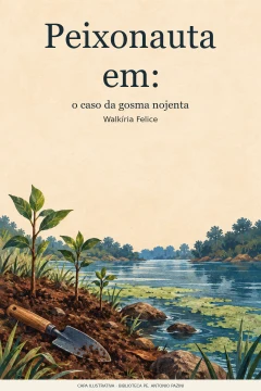 Capa de Peixonauta em : o caso da gosma nojenta, por Felice, Walkíria