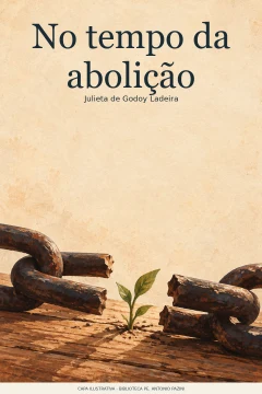 Capa de No tempo da abolição, por Ladeira, Julieta de Godoy