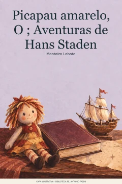 Capa de Picapau amarelo, O ; Aventuras de Hans Staden, por Lobato, Monteiro