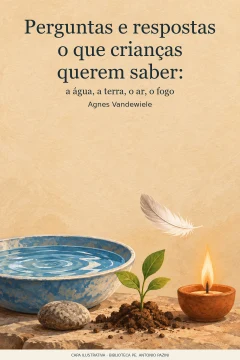 Capa de Perguntas e respostas o que crianças querem saber : a água, a terra, o ar, o fogo, por Vandewiele, Agnes