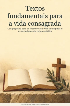 Capa de Textos fundamentais para a vida consagrada, por Congregação para os institutos de vida consagrada e as sociedades de vida apostólica