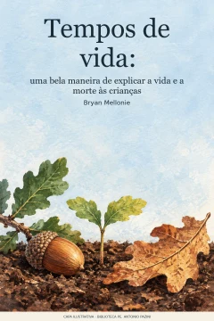 Capa de Tempos de vida : uma bela maneira de explicar a vida e a morte às crianças, por Mellonie, Bryan
