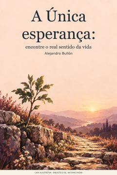 Capa de Única esperança, A : encontre o real sentido da vida, por Bullón, Alejandro