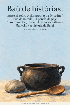 Capa de Baú de histórias : Especial Pedro Malasartes : Sopa de pedra / Fim do mundo / A panela do pajé Cumurunduba / Especial histórias indianas : Ganesha / A história de Bumi