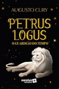 Capa de Petrus Logus : o guardião do tempo, por Cury, Augusto Jorge