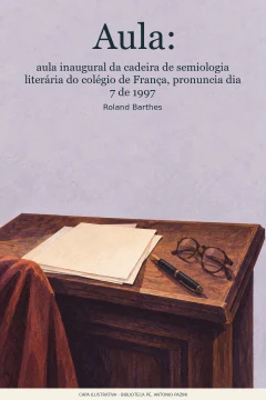 Capa de Aula : aula inaugural da cadeira de semiologia literária do colégio de França, pronuncia dia 7 de 1997, por Barthes, Roland