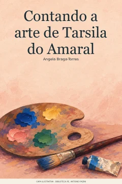 Capa de Contando a arte de Tarsila do Amaral, por Braga-Torres, Angela